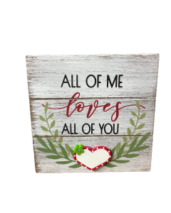 BOW143 "ALL OF ME LOVES YOU" WD SIGN
